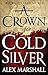 A Crown for Cold Silver (The Crimson Empire) by Alex Marshall