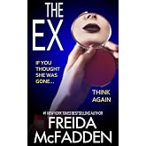 The Ex: An unputdownable psychological thriller with a heartstopping twist