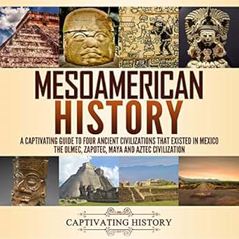 Amazon Com Mesoamerican History A Captivating Guide To