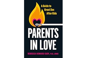 Parents in Love: A Guide to Great Sex After Kids