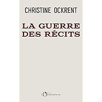 La guerre des récits: Xi, Trump, Poutine : la pandémie et le choc des empires (French Edition) book cover La guerre des récits: Xi, Trump, Poutine : la pandémie et le choc des empires (French Edition) book cover