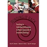 Winding It Back: Teaching to Individual Differences in Music Classroom and Ensemble Settings