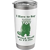 Funny Red Panda I Have To Say Weird Stuff Or I'll Die Animal Stainless Steel Insulated Tumbler