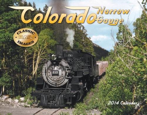 Colorado Narrow Gauge 2014 Calendar by