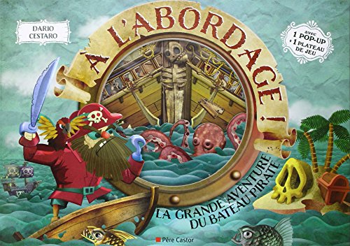 A l'abordage ! : La grande aventure du bateau pirate by Dario Cestaro, Paul Thiès