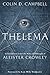 Thelema: An Introduction to the Life, Work & Philosophy of Aleister Crowley