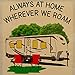 Happy Camper World Always at Home Wherever We Roam Personalized Big Travel Trailer Campsite Flag, Customize Your Way, Flag Only
