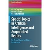 Special Topics in Artificial Intelligence and Augmented Reality: The Case of Spatial Intelligence Enhancement (Cognitive Technologies)