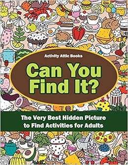 Buy Can You Find It The Very Best Hidden Picture To Find Activities For Adults Book Online At Low Prices In India Can You Find It The Very Best Hidden Picture