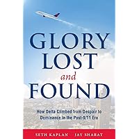 Glory Lost and Found: How Delta Climbed from Despair to Dominance in the Post-9/11 Era