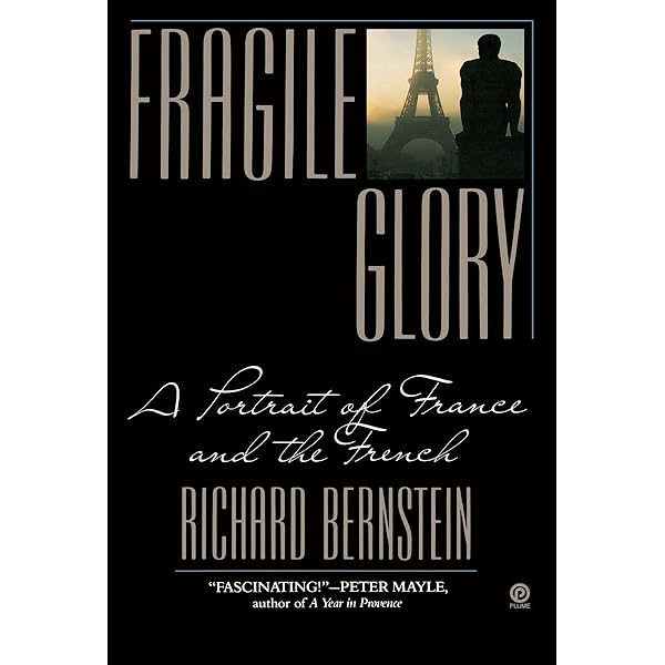 Fragile Glory: A Portrait of France and the French