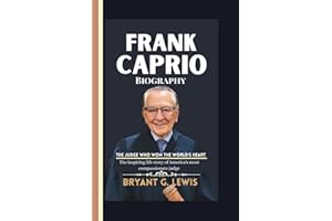 Frank Caprio Biography: The Judge Who Won the World’s Heart: The inspiring life story of America’s most compassionate judge