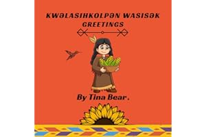 Kwəlasihkolpən Wasisək: Greetings