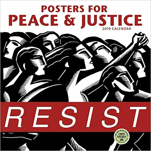 Posters for Peace & Justice 2019 Wall Calendar: A History of Modern Political Action Posters, by Amber Lotus Publishing Posters for Peace & Justice 2019 Wall Calendar: A History of Modern Political Action Posters, by Amber Lotus Publishing