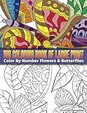 Color By Number Large Print Butterflies & Flowers Big Coloring Book (Premium Adult Coloring Books) (Volume 16) by Lilt Kids Coloring Books