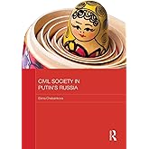 Civil Society in Putin's Russia (BASEES/Routledge Series on Russian and East European Studies)