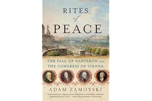 Rites of Peace: The Fall of Napoleon and the Congress of Vienna