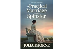 A Practical Marriage with a Spinster: A Historical Regency Romance Novel