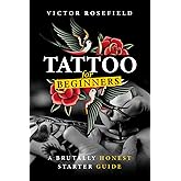 Tattoo for Beginners: A Brutally Honest Starter Guide