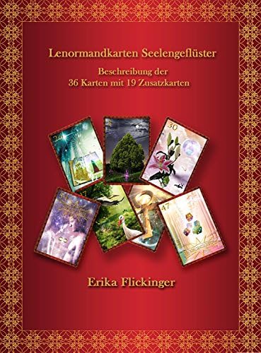 Lenormandkarten Seelengeflüster: Beschreibung der 36 Karten plus 19 Zusatzkarten (German Edition)