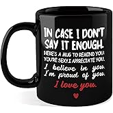 Silkwishes Valentines Mug 11Oz Valentines Day Gifts for Her Him Husband Wife Boyfriend Girlfriend,Birthday Gifts, In Case I Don't Say It Enough Mug, Gift for Couple Wedding Gift for Him Her