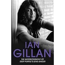 Ian Gillan: The Autobiography of Deep Purple's Lead Singer