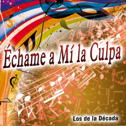 Echame A Mi La Culpa