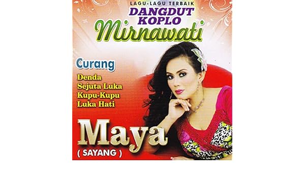 Maya Sayang By Mirnawati On Amazon Music Amazon Com