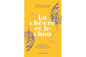 La chèvre et le chou: Débat entre un artisan fermier et un militant végane (French Edition)