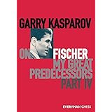 Garry Kasparov on Fischer - My Great Predecessors Part 4: Part 4