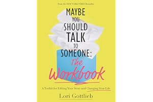 Maybe You Should Talk to Someone: The Workbook: A Toolkit for Editing Your Story and Changing Your Life
