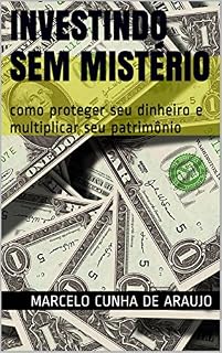 Livro Investindo sem Mistério: como proteger seu dinheiro e multiplicar seu patrimônio