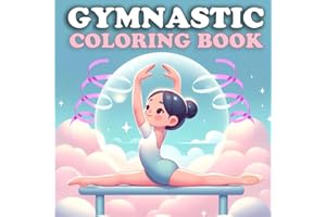 Gymnastics Coloring Book For Girls: Ideal for Gymnasts Road Trips, Competition Breaks, and Relaxation. A Fun and Stress Relie