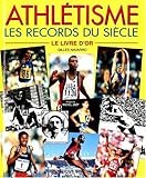 Image de Athlétisme, les records du siècle : Le Livre d'or