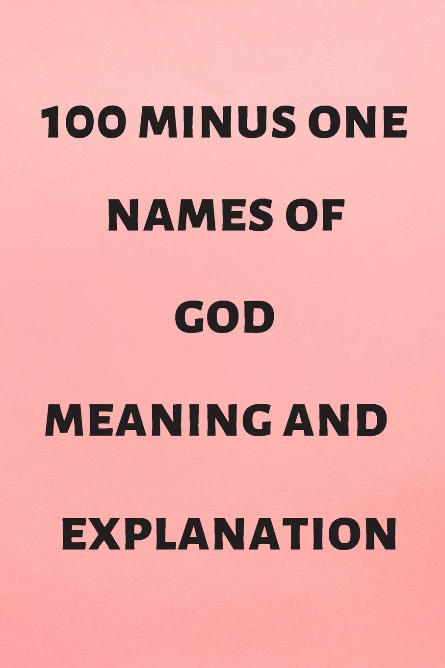 100 Minus One Names Of God Meaning And Explanation Names Of God