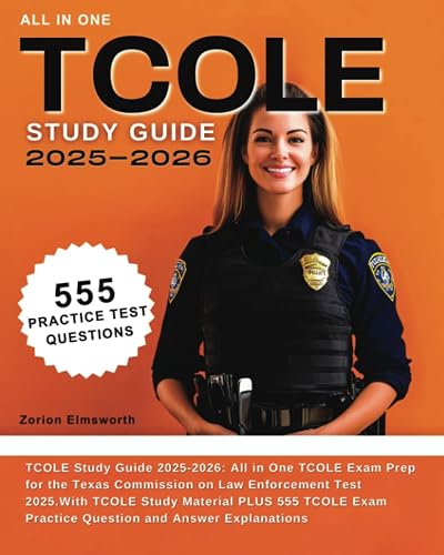 TCOLE Study Guide 2025-2026: All in One TCOLE Exam Prep for the Texas Commission on Law ...