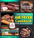 The Essential Air Fryer Cookbook for Beginners: 600 Everyday Recipes for Beginners and Advanced Users: Try Easy and Healthy Air Fryer Recipes with 1000-Day Meal Plan by Latisha R. Ingram