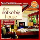 The Not So Big House: A Blueprint for the Way We Really Live by