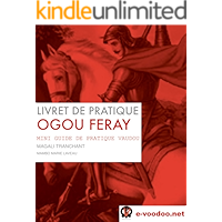 Livret de Pratique Vaudou Ogou Feray: Mini Guide de Pratique Vaudou (Mambo Marie Laveau t. 9) (French Edition) book cover