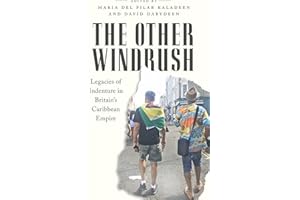 The Other Windrush: Legacies of Indenture in Britain's Caribbean Empire