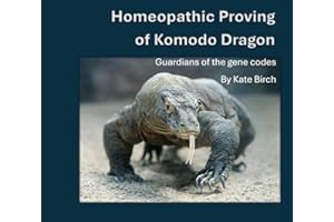 The Homeopathic Proving of Komodo Dragon: Guardians of the Gene Codes
