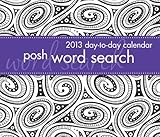 Posh: Word Search 2013 Day-to-Day Calendar by 