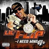 Lil' Flip Album: «I Need Mine» (Front side)