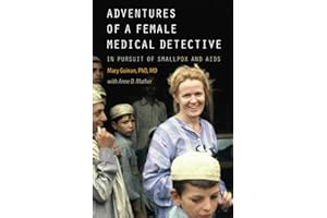 Adventures of a Female Medical Detective: In Pursuit of Smallpox and AIDS