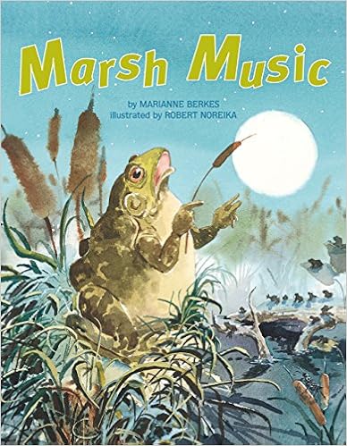 Marsh Music by Marianne Berkes