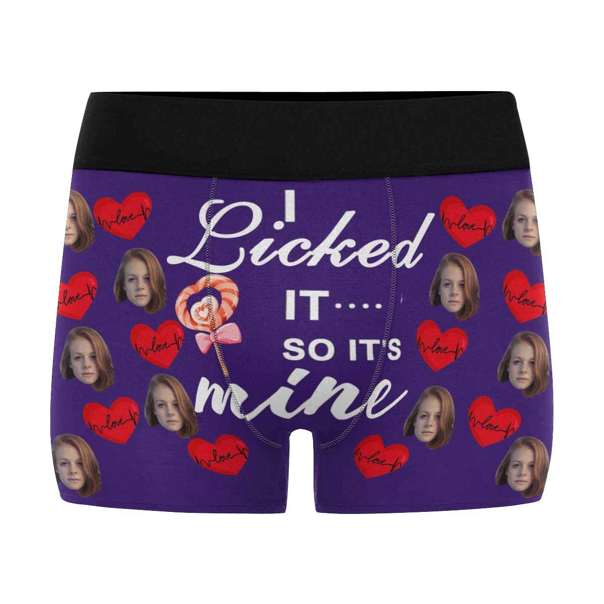 Custom Funny Face Boxer, I Licked You So It's Mine