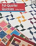 Fat-Quarter Quickies by Kathy Brown