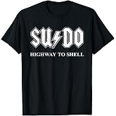 Sudo Highway to Shell - Programmer Linux T-Shirt