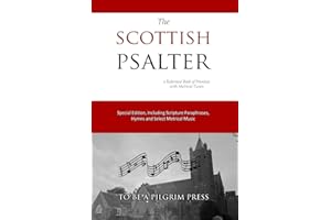 The Scottish Psalter: A Reformed Book of Worship with Metrical Tunes