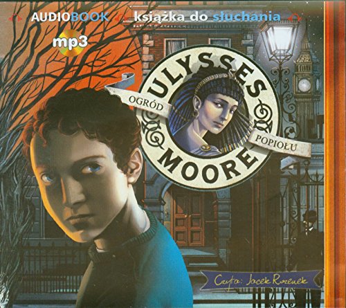 Ulysses Moore 11 Ogrod Popiolu